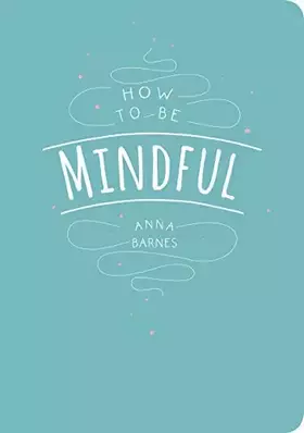 Couverture du produit · How to Be Mindful
