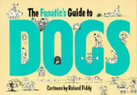 Couverture du produit · Fanatic's Guide to Dogs