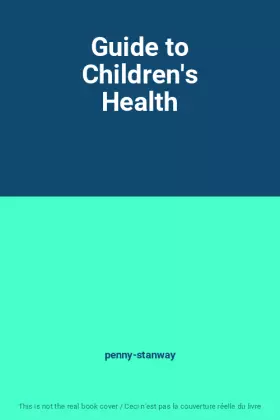 Couverture du produit · Guide to Children's Health