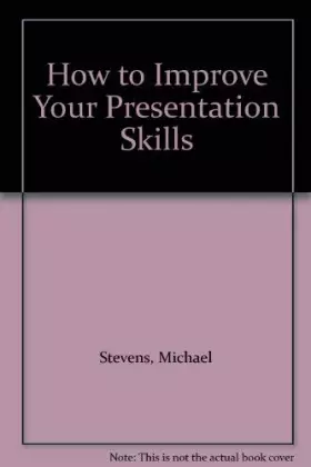Couverture du produit · Improving Your Presentation Skills: A Complete Action Kit