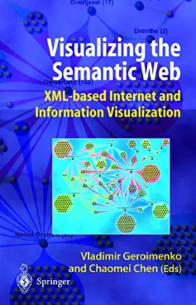 Couverture du produit · Visualizing the Semantic Web: XML-Based Internet and Information Visualization