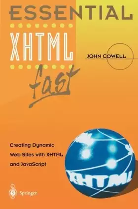 Couverture du produit · Essential XHTML Fast: Creating Dynamic Web Sites with XHTML and JavaScript (Essential Series)