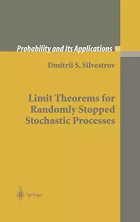 Couverture du produit · Limit Theorems for Randomly Stopped Stochastic Processes (Probability and Its Applications)