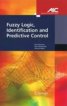 Couverture du produit · Fuzzy Logic, Identification and Predictive Control (Advances in Industrial Control)