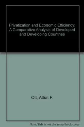 Couverture du produit · Privatization and Economic Efficiency: A Comparative Analysis of Developed and Developing Countries