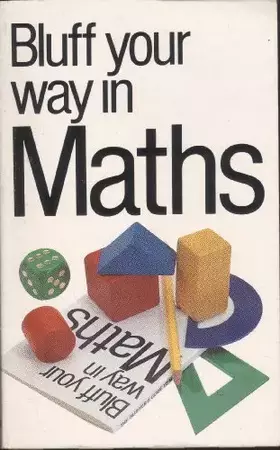 Couverture du produit · The Bluffer's Guide to Maths: Bluff Your Way in Maths