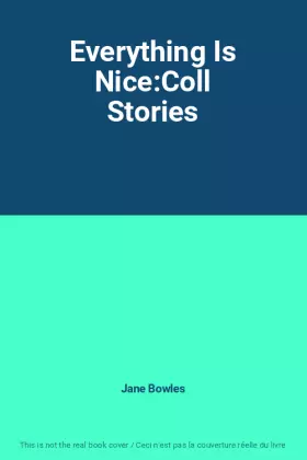 Couverture du produit · Everything Is Nice:Coll Stories