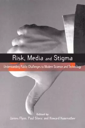 Couverture du produit · Risk Media and Stigma: Understanding Public Challenges to Modern Science and Technology