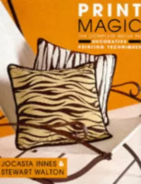 Couverture du produit · Print Magic: The Complete Guide to Decorative Printing Techniques