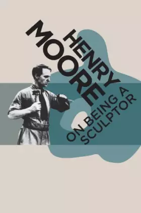 Couverture du produit · Henry Moore On Being a Sculptor /anglais