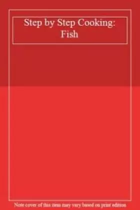 Couverture du produit · Step by Step Cooking: Fish