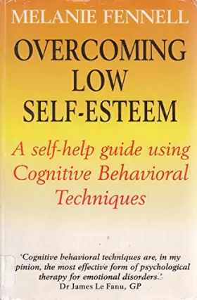 Couverture du produit · Overcoming Low Self-esteem: A Self-Help Guide Using Cognitive Behavioral Techniques