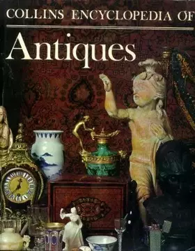 Couverture du produit · Collins Encyclopaedia of Antiques