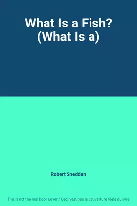 Couverture du produit · What Is a Fish? (What Is a)