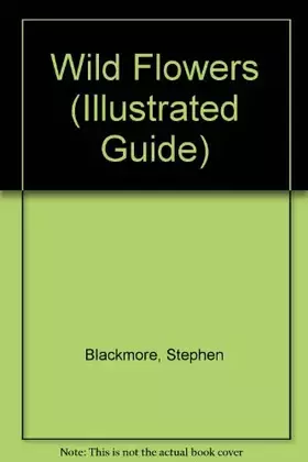Couverture du produit · Wild Flowers (Illustrated Guide)