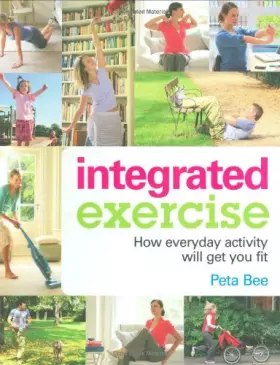 Couverture du produit · Integrated Exercise: How Everyday Activity Will Get You Fit