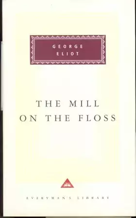 Couverture du produit · Mill On The Floss (Everyman's Library Classics)