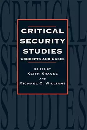 Couverture du produit · Critical Security Studies: Concepts and Cases