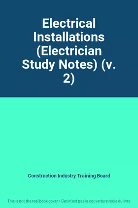 Couverture du produit · Electrical Installations (Electrician Study Notes) (v. 2)