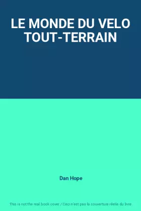 Couverture du produit · LE MONDE DU VELO TOUT-TERRAIN