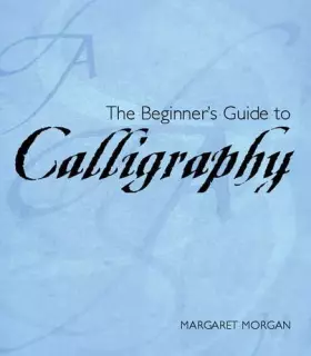 Couverture du produit · Calligraphy : A Guide to Hand-Lettering
