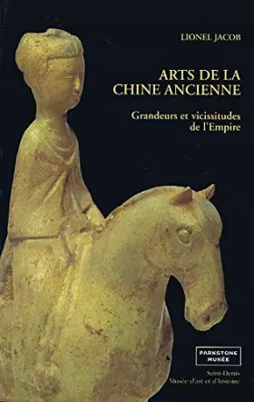 Couverture du produit · ARTS DE LA CHINE ANCIENNE