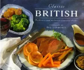 Couverture du produit · Classic British: Authentic and Delicious Regional Dishes