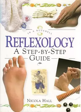 Couverture du produit · Reflexology: A Step-By-Step Guide (In a Nutshell Series)