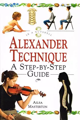Couverture du produit · The Alexander Technique: A Step-By-Step Guide