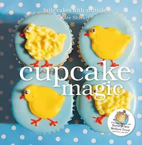 Couverture du produit · Cupcake Magic: Little Cakes with Attitude (The Magic Baking Series)
