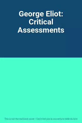 Couverture du produit · George Eliot: Critical Assessments