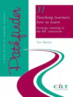 Couverture du produit · Teaching Learners How to Learn: Strategy Training in the Modern Languages Classroom (Pathfinder)
