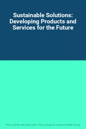 Couverture du produit · Sustainable Solutions: Developing Products and Services for the Future