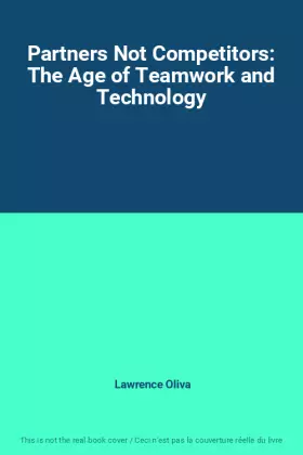 Couverture du produit · Partners Not Competitors: The Age of Teamwork and Technology