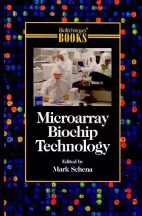 Couverture du produit · Microarray Biochip Technology (MOLECULAR LABORATORY METHODS (BIOTECHNIQUES BOOKS))