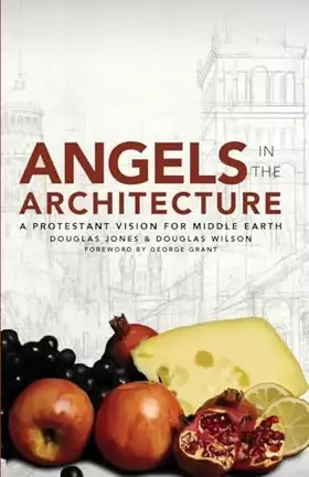 Couverture du produit · Angels in the Architecture: A Protestant Vision for Middle Earth