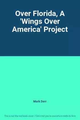 Couverture du produit · Over Florida, A 'Wings Over America' Project