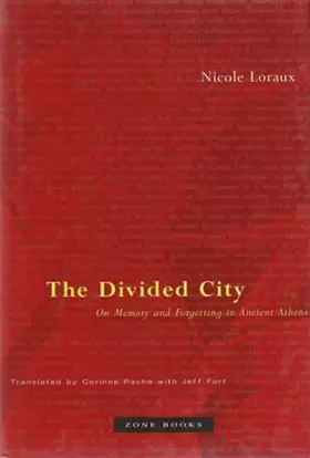 Couverture du produit · The Divided City: On Memory and Forgetting in Ancient Athens