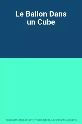 Couverture du produit · Le Ballon Dans un Cube