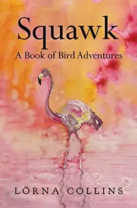 Couverture du produit · Squawk: a Book of Bird Adventures