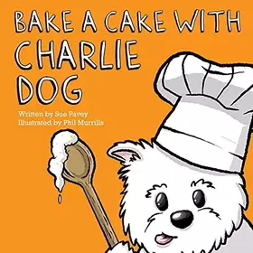 Couverture du produit · Bake a Cake with Charlie Dog
