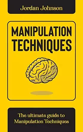 Couverture du produit · Manipulation Techniques: The Ultimate guide to Manipulation Techniques.