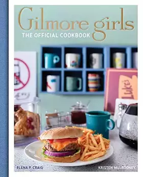 Couverture du produit · Gilmore Girls Cookbook