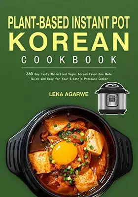 Couverture du produit · Plant-Based Instant Pot Korean Cookbook