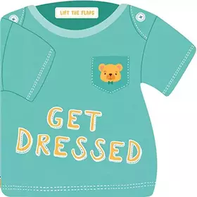Couverture du produit · Get Dressed: Lift-the-Flap Board Book