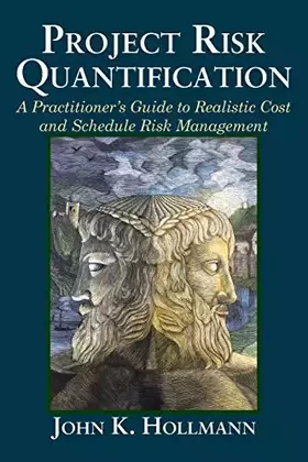 Couverture du produit · Project Risk Quantification: A Practitioner's Guide to Realistic Cost and Schedule Risk Management