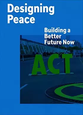 Couverture du produit · Designing Peace: Building a Better Future Now