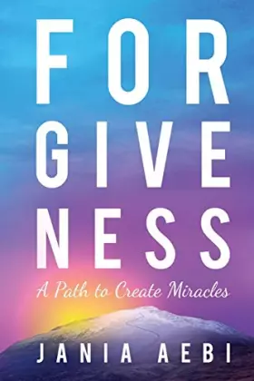 Couverture du produit · Forgiveness: A Path to Create Miracles