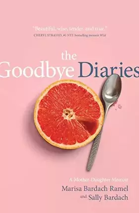 Couverture du produit · The Goodbye Diaries: A Mother-Daughter Memoir