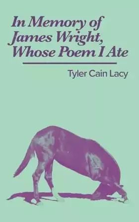 Couverture du produit · In Memory of James Wright, Whose Poem I Ate
